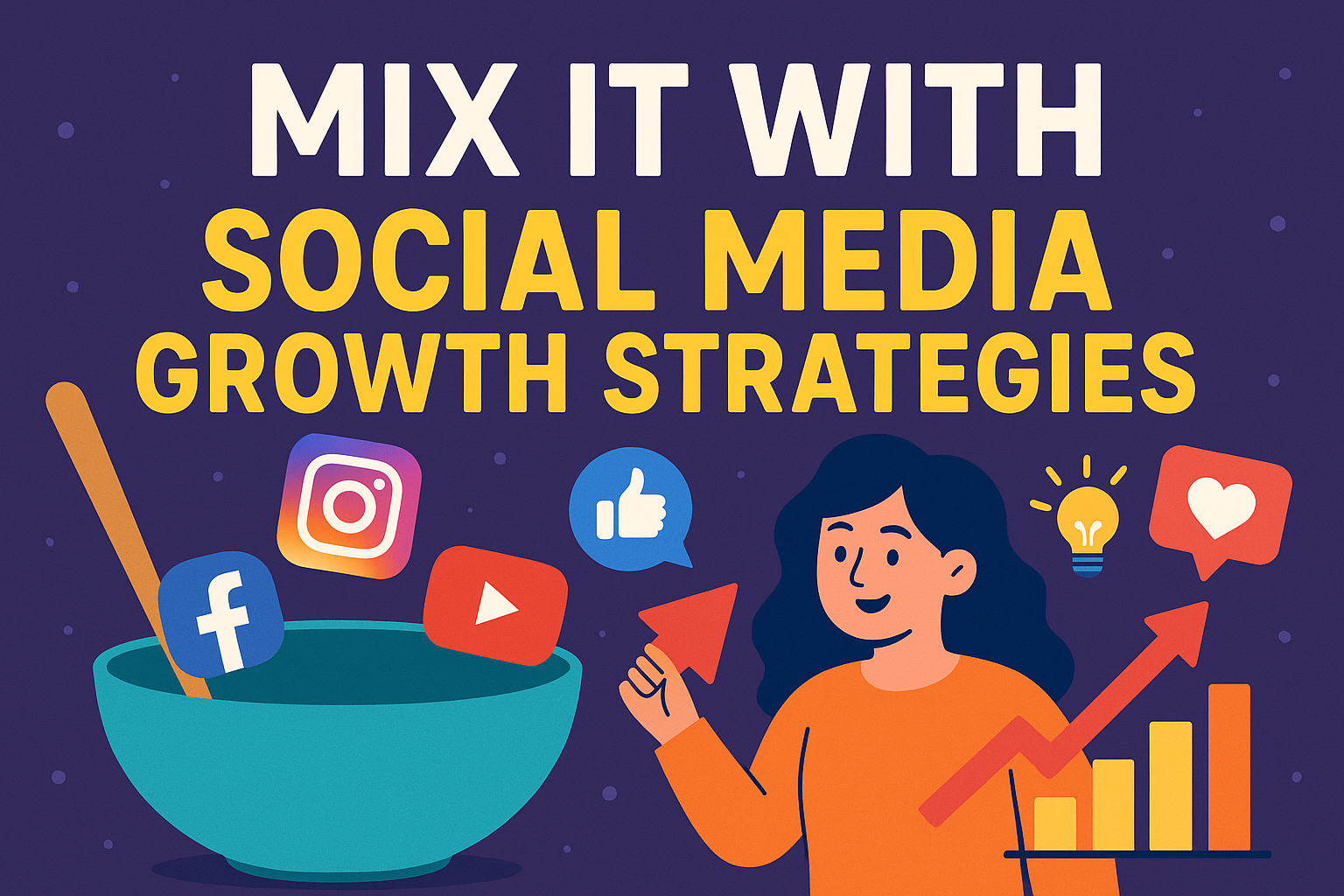 Mix it With Social Media Growth Strategies