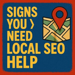 Signs you need local seo help