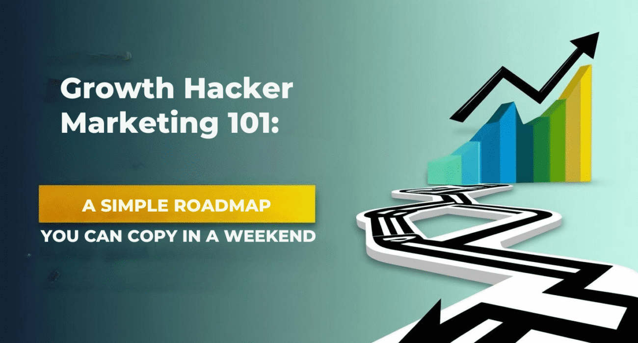 Growth Hacker Marketing 101: A Simple Roadmap You Can Copy in a Weekend