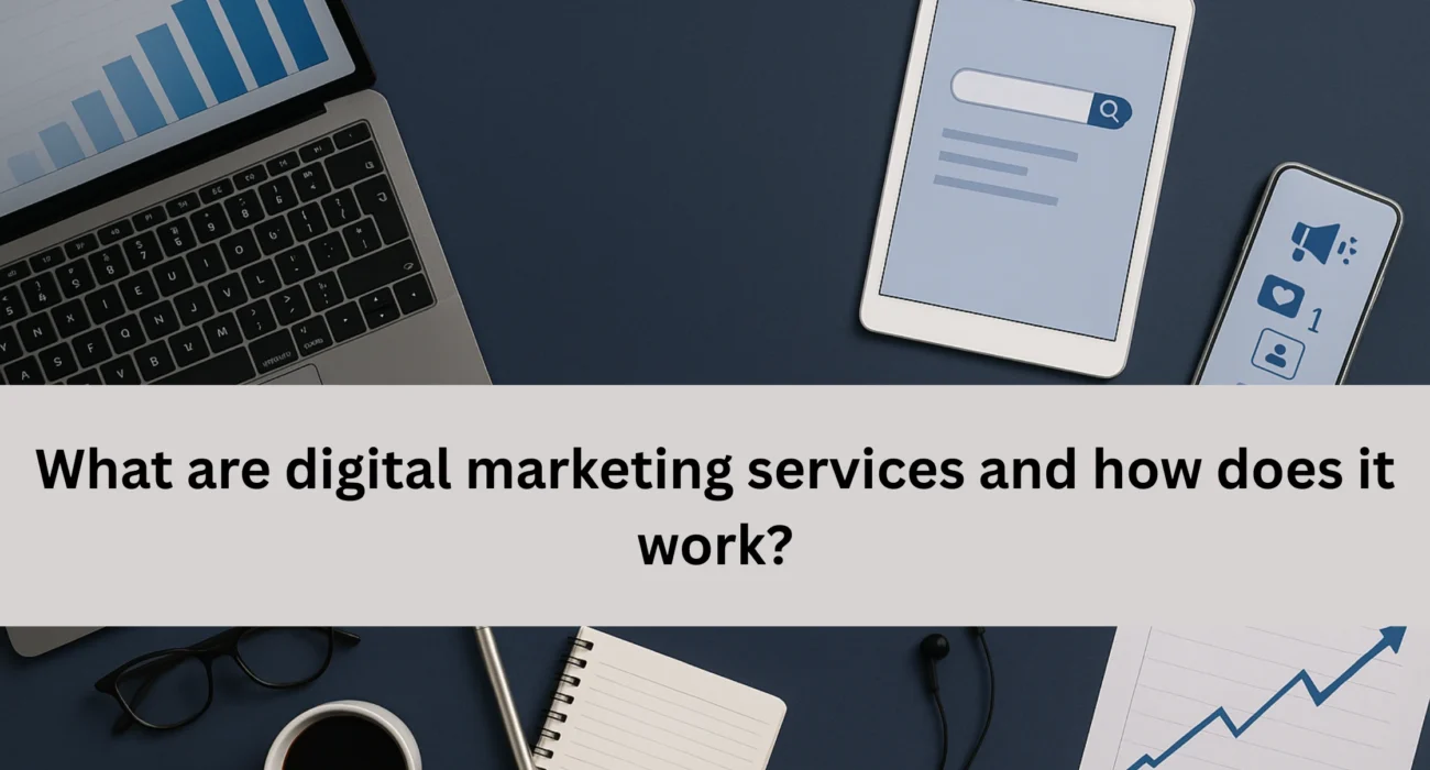What are digital marketing services, how does it work